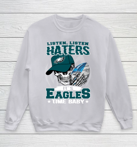 Listen Haters It is EAGLES Time Baby NFL Youth Sweatshirt 3