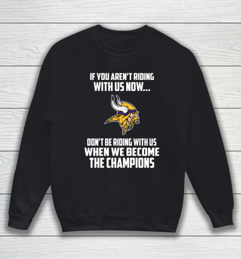 NFL Minnesota Vikings Football We Become The Champions Sweatshirt