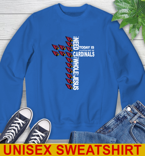 NFL All I Need Today Is A Little Bit Of Arizona Cardinals Shirt Sweatshirt 11