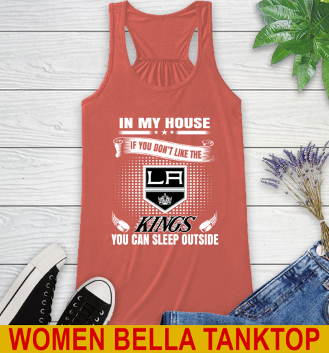Los Angeles Kings NHL Hockey In My House If You Don't Like The Kings You Can Sleep Outside Shirt Racerback Tank 3
