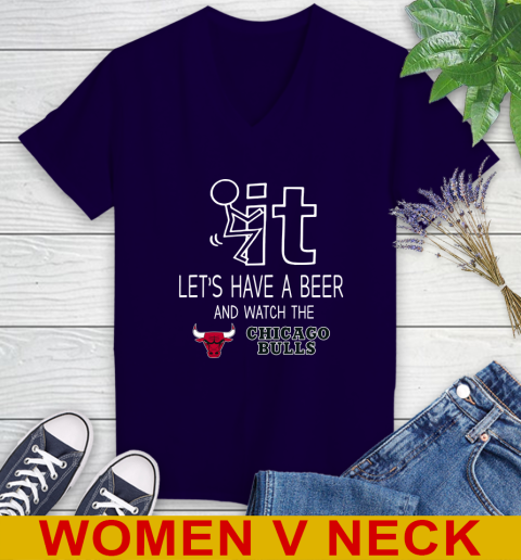 Chicago Bulls Basketball NBA Let's Have A Beer And Watch Your Team Sports Women's V-Neck T-Shirt 3