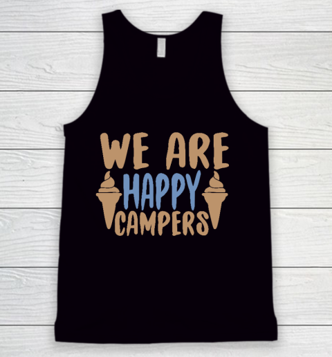 We Are Happy Campers Shirt, Camping Shirt, Happy Camper Tshirt, Gift for Campers Camp Tank Top