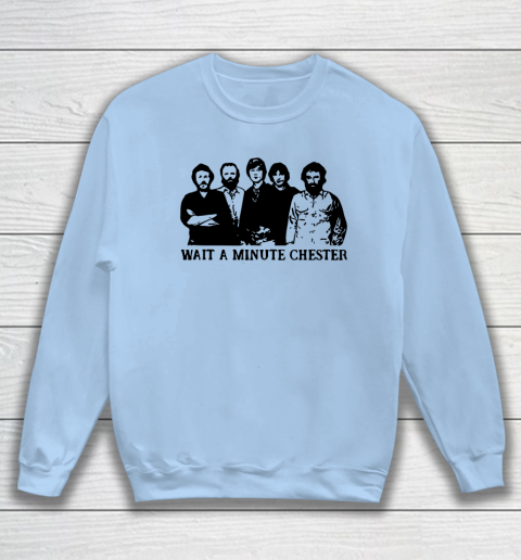 Wait A Minute Chester April Wine Sweatshirt 4