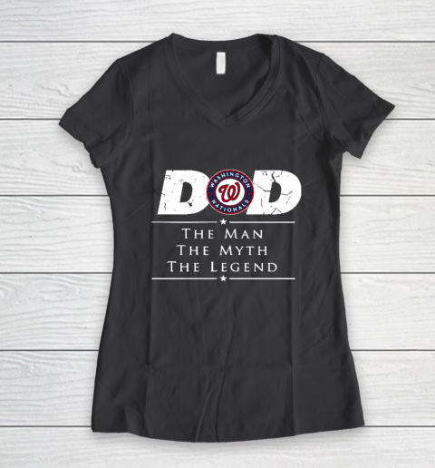 Washington Nationals MLB Baseball Dad The Man The Myth The Legend Women's V-Neck T-Shirt 6