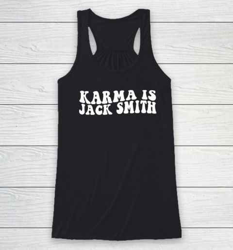 Karma Is Jack Smith Racerback Tank