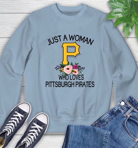 MLB Just A Woman Who Loves Pittsburgh Pirates Baseball Sports Sweatshirt 5