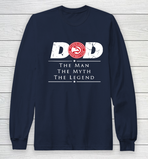 Atlanta Hawks NBA Basketball Dad The Man The Myth The Legend Long Sleeve T-Shirt 2