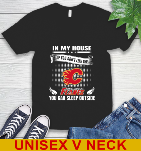 Calgary Flames NHL Hockey In My House If You Don't Like The Flames You Can Sleep Outside Shirt V-Neck T-Shirt