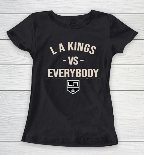 Los Angeles Kings Vs Everybody Women's T-Shirt