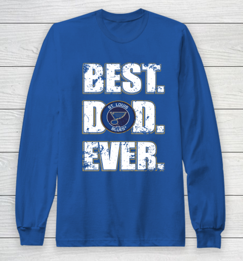 NHL St.Louis Blues Hockey Best Dad Ever Family Shirt Long Sleeve T-Shirt 6