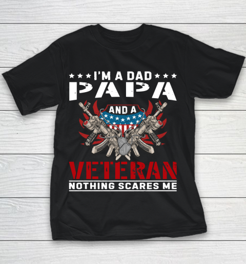 Veteran Shirt I'm A Dad Papa and A Veteran Nothing Scares Me Youth T-Shirt