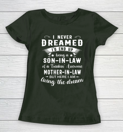 Son In Law Shirt  I Never Dreamed I D End Up Being Son In Law Women's T-Shirt 4