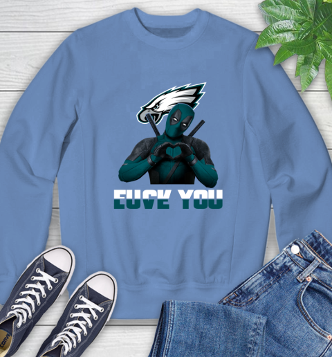 NHL Philadelphia Eagles Deadpool Love You Fuck You Football Sports Sweatshirt 11