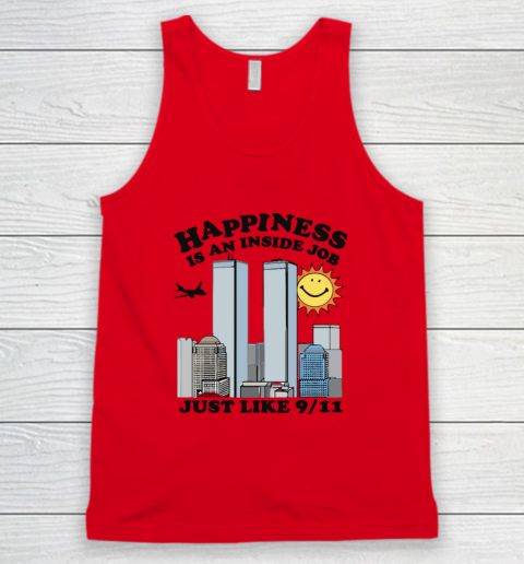 Happiness Is An Inside Job Just Like 9 11 Tank Top 3