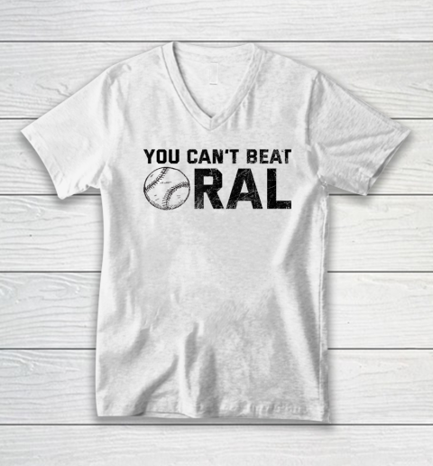 You Can't Beat Oral V-Neck T-Shirt