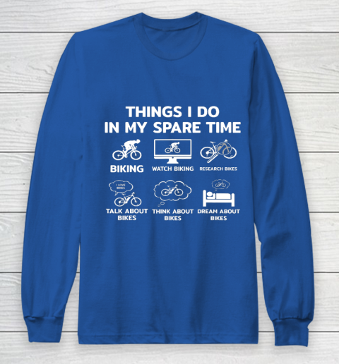 Things I Do In My Spare Time Mountain Bike Biking Funny Gift Long Sleeve T-Shirt 6