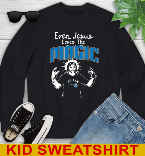 Orlando Magic NBA Basketball Even Jesus Loves The Magic Shirt Youth Sweatshirt