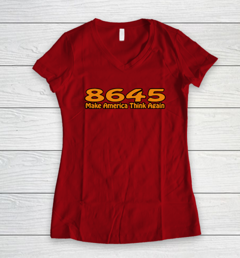 86 45 Make America Think Again Women's V-Neck T-Shirt 10