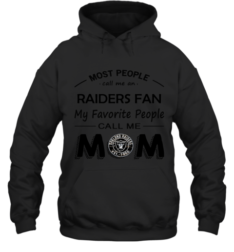 Most People Call Me Oakland Raiders Fan Football Mom Hoodie