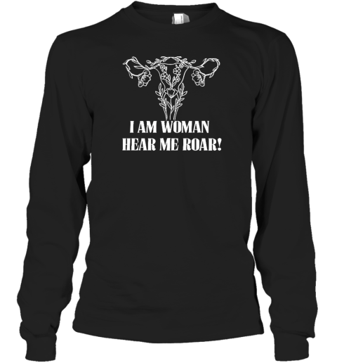 Irishpeachdesigns I Am Woman Hear Me Roar Long Sleeve T