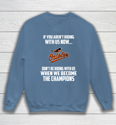 MLB Baltimore Orioles Baseball We Become The Champions Sweatshirt 6