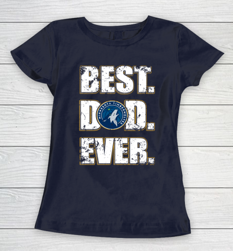 NBA Minnesota Timberwolves Basketball Best Dad Ever Family Shirt Women's T-Shirt 2