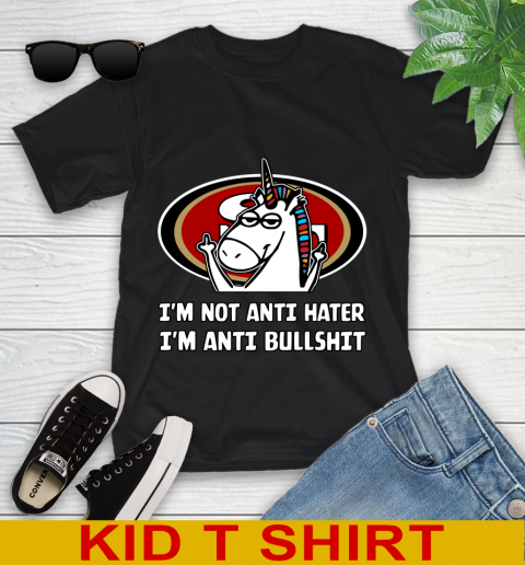 San Francisco 49ers NFL Football Unicorn I'm Not Anti Hater I'm Anti Bullshit Youth T-Shirt 2