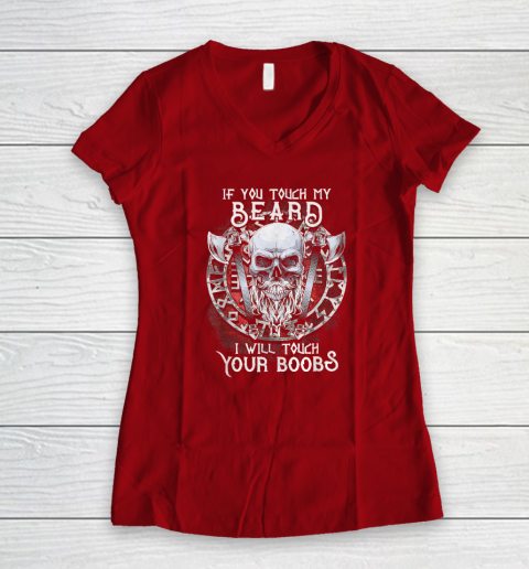If You Touch My Beard I Will Touch Your Boobs Women's V-Neck T-Shirt 6