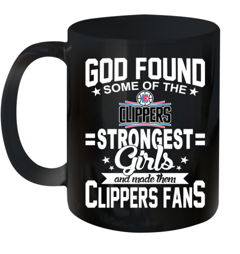 LA Clippers NBA Basketball God Found Some Of The Strongest Girls Adoring Fans Ceramic Mug 11oz