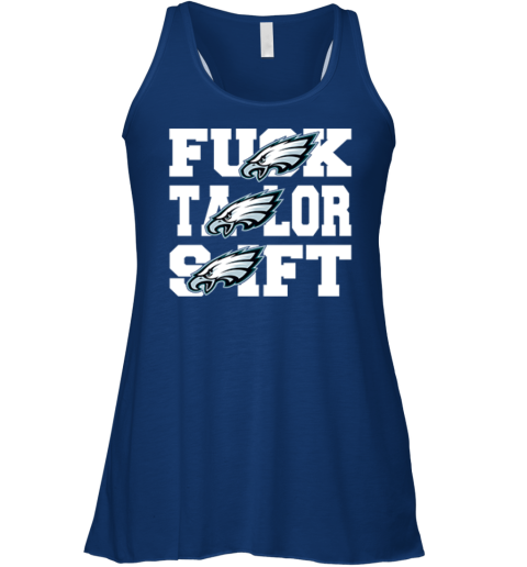 Philadelphia Eagles Fuck Taylor Swift Racerback Tank sl9u philadelphia eagles fuck taylor swift flowy tank 32 front true royal