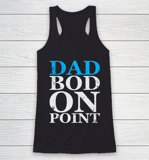 Father's Day Funny Gift Ideas Apparel  Dad Bod Dad Father T Shirt Racerback Tank