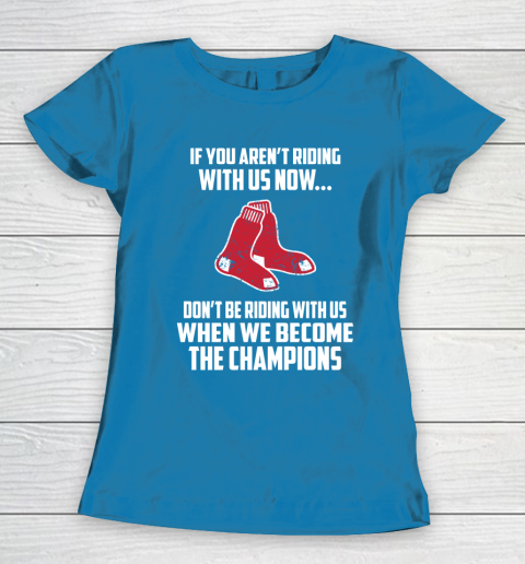 MLB Boston Red Sox Baseball We Become The Champions Women's T-Shirt 6