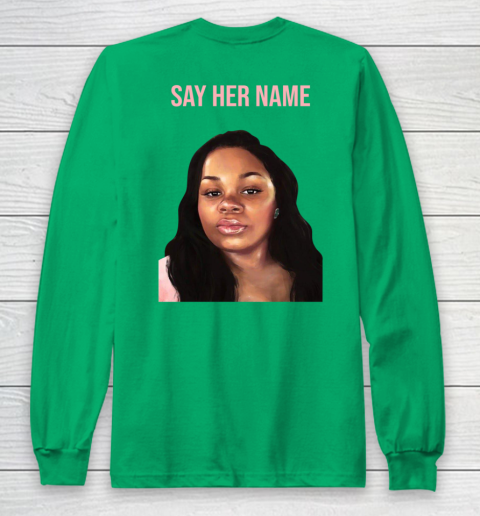 Arrest the cops who killed Breonna Taylor- Say Her Name Long Sleeve T-Shirt 12