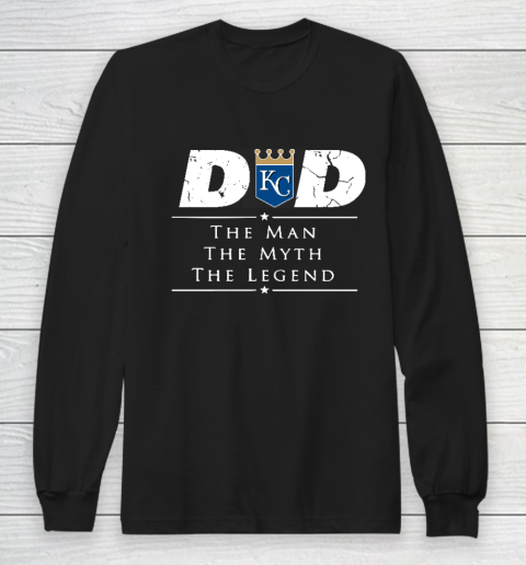 Kansas City Royals MLB Baseball Dad The Man The Myth The Legend Long Sleeve T-Shirt