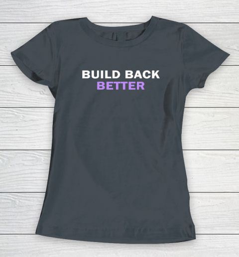 Build Back Better Women's T-Shirt 3