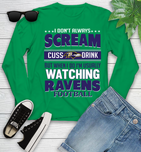 Baltimore Ravens NFL Football I Scream Cuss Drink When I'm Watching My Team Youth Long Sleeve 7