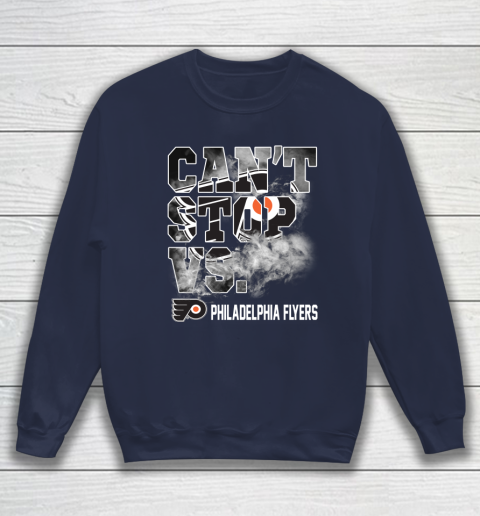 NHL Philadelphia Flyers Hockey Can't Stop Vs Sweatshirt 2