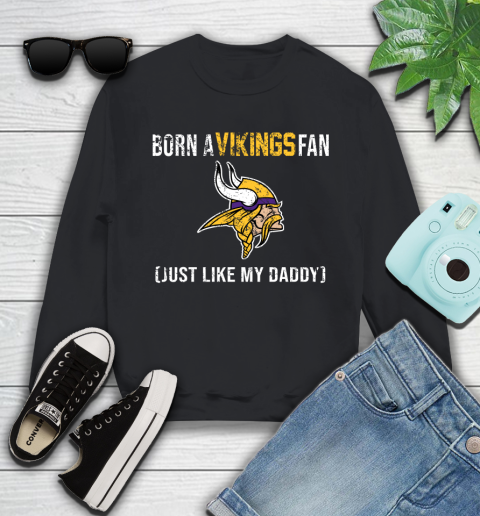 NFL Minnesota Vikings Football Loyal Fan Just Like My Daddy Shirt Youth Sweatshirt