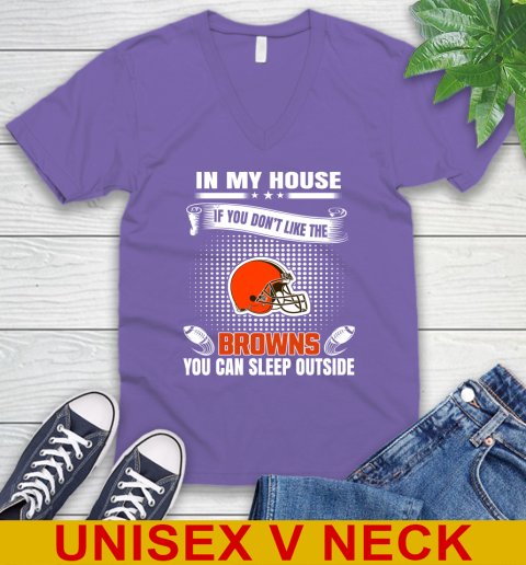 Cleveland Browns NFL Football In My House If You Don't Like The Browns You Can Sleep Outside Shirt V-Neck T-Shirt 8