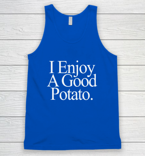 I Enjoy A Good Potato Tank Top 3