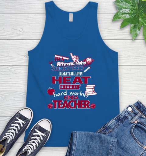 Miami Heat NBA I'm A Difference Making Student Caring Basketball Loving Kinda Teacher Tank Top 4