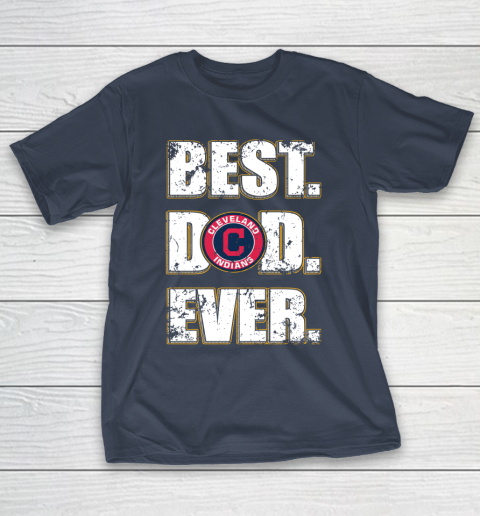 MLB Cleveland Indians Baseball Best Dad Ever Family Shirt T-Shirt 3