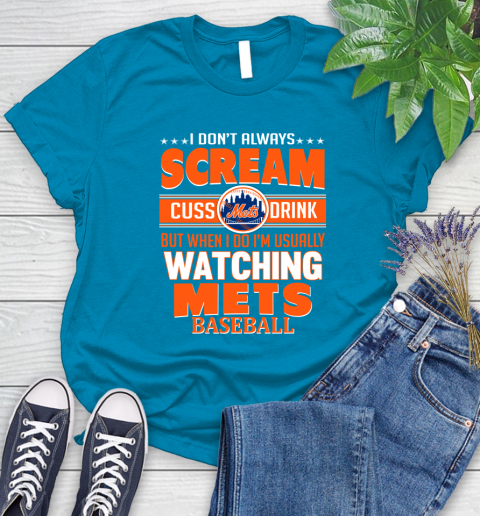 New York Mets MLB I Scream Cuss Drink When I'm Watching My Team Women's T-Shirt 10