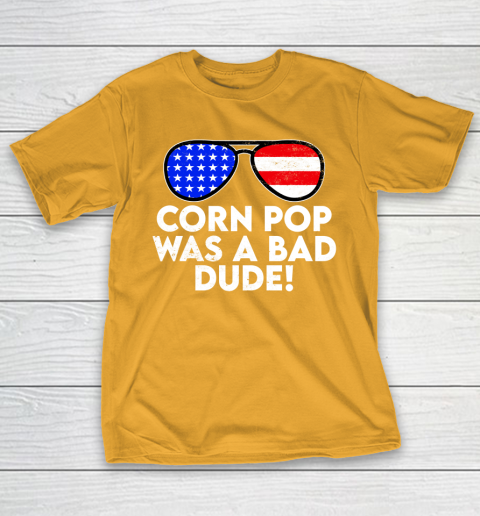 Corn Pop Was A Bad Dude  Joe Biden Parody T-Shirt 2