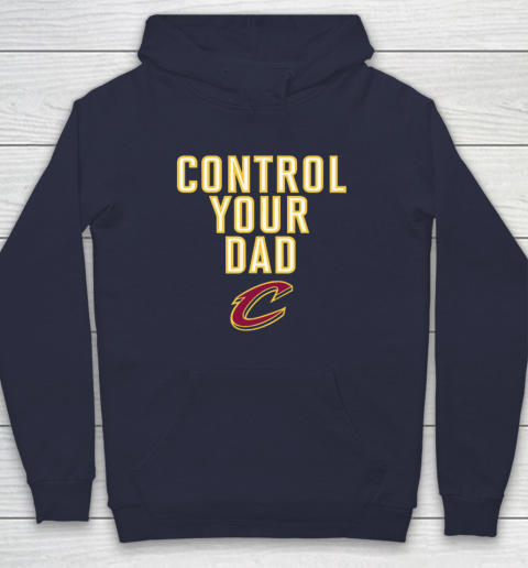 Cleveland Cavaliers Control Your Dad Hoodie 2
