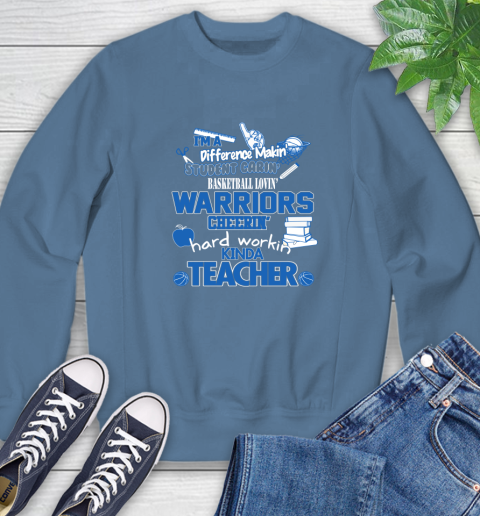 Golden State Warriors NBA I'm A Difference Making Student Caring Basketball Loving Kinda Teacher Sweatshirt 8