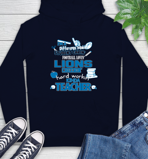 Detroit Lions NFL I'm A Difference Making Student Caring Football Loving Kinda Teacher Hoodie 3