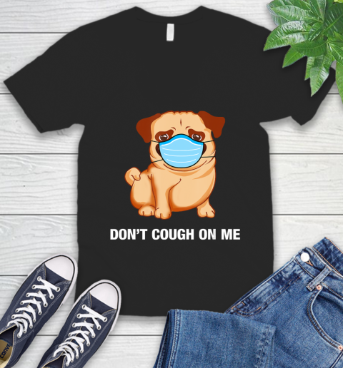 Nurse Shirt Don't Cough On Me Pug Dog T Shirt V-Neck T-Shirt
