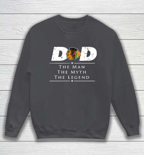 Chicago Blackhawks NHL Ice Hockey Dad The Man The Myth The Legend Sweatshirt 4