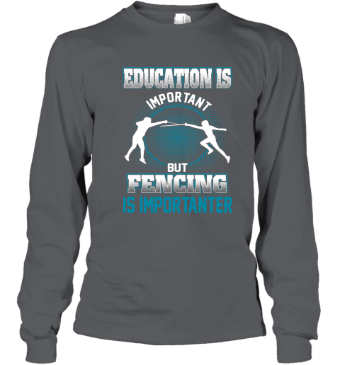 Education Is Important But Fencing Is Importanter Youth Long Sleeve 3